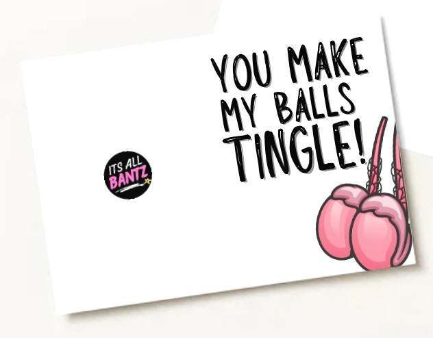 Make My Balls Tingle - Greeting Card