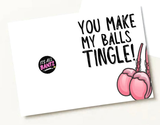 Make My Balls Tingle - Greeting Card