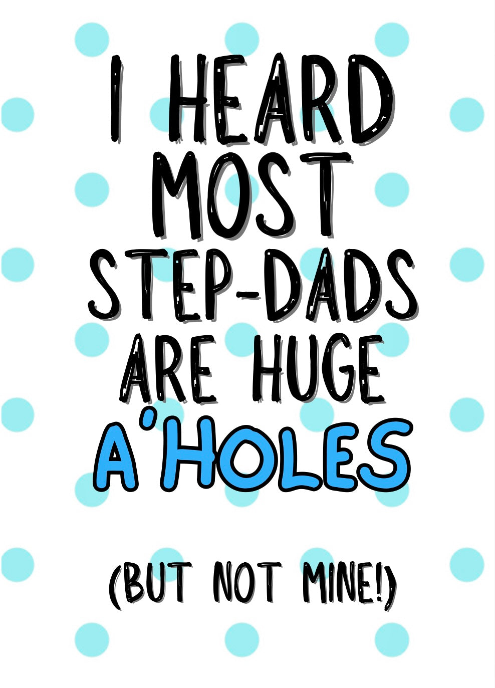 Step Dad A’Holes - Greeting Card