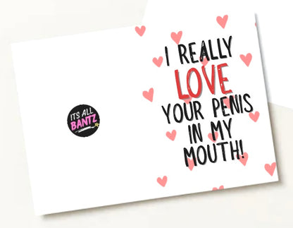 Love Your Penis In My Mouth - Greeting Card