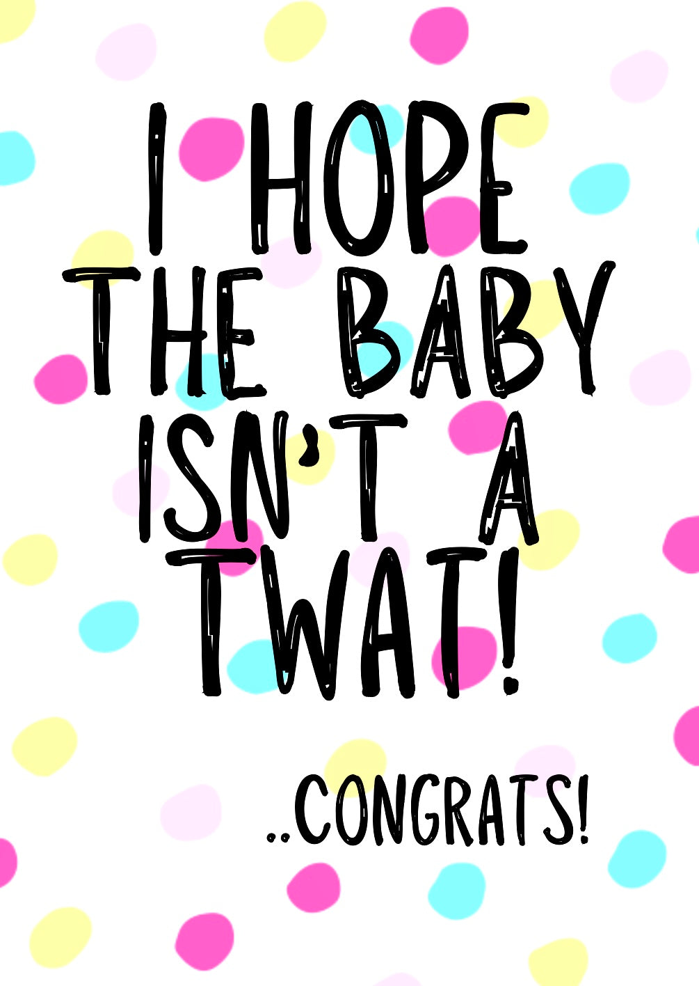 Hope It’s Not A Twat -  Greeting Card