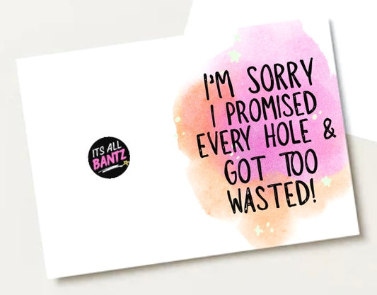 Every Hole, Got Wasted -  Greeting Card