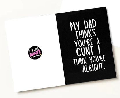 My Dad Thinks You’re A Cunt -  Greeting Card