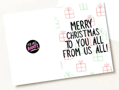 To You All From Us All -  Greeting Card