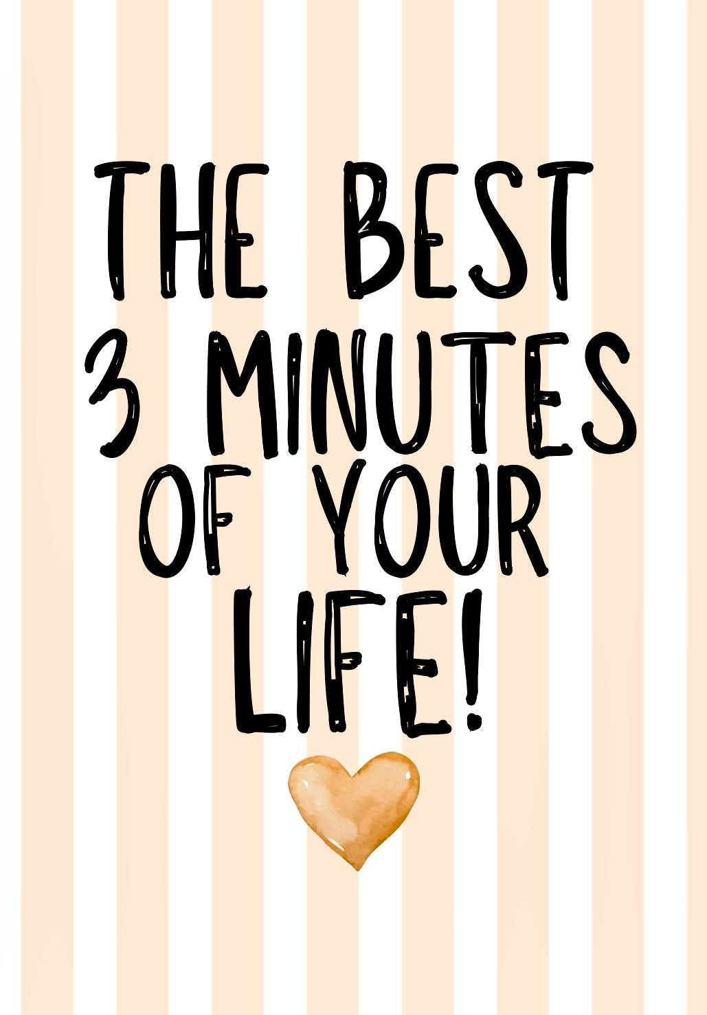 Best 3 Minutes -  Greeting Card