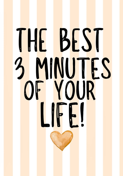 Best 3 Minutes -  Greeting Card