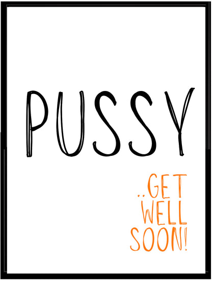 Pussy Get Well Soon  -  Greeting Card