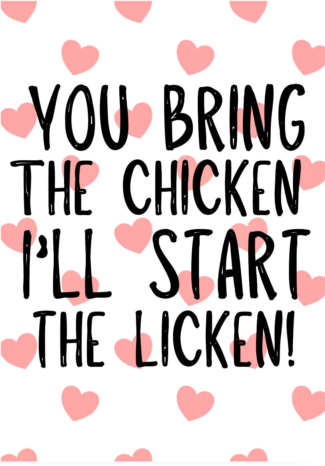 You Bring The Chicken -  Greeting Card