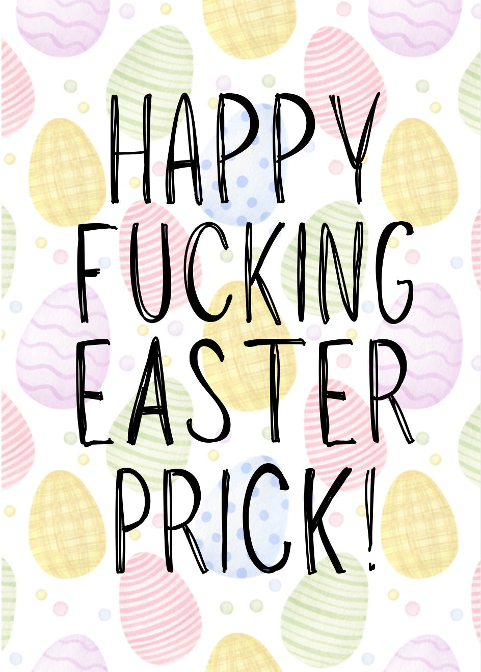 Happy Fucking Easter Prick - Greeting Card
