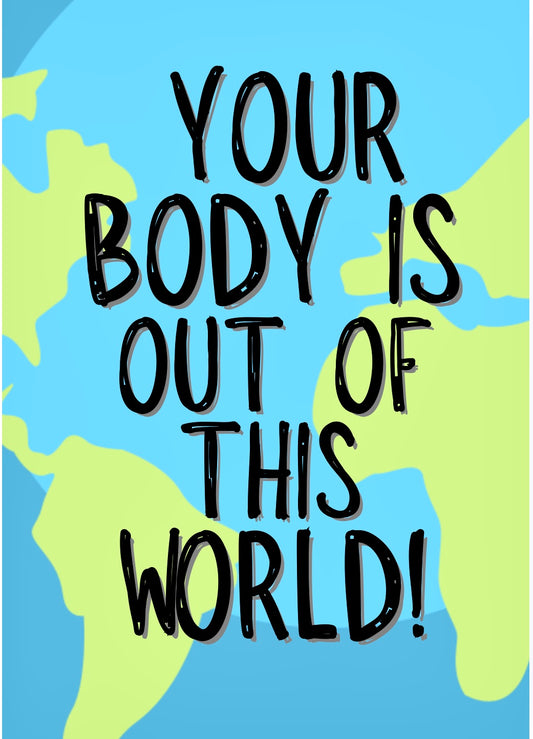 Body Out Of This World - Greeting Card