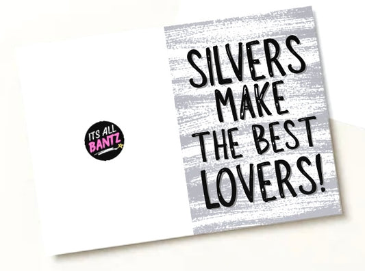 Silvers Make The Best Lovers - Greeting Card