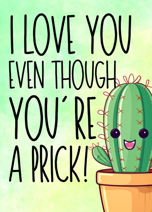 You’re A Prick -  Greeting Card