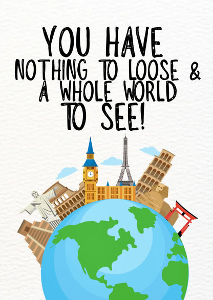 Nothing To Loose -  Greeting Card