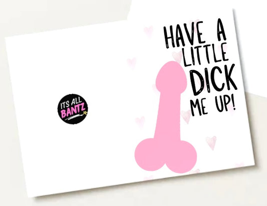 Little Dick Me Up - Greeting Card