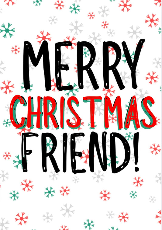 Merry Christmas Friend -  Greeting Card