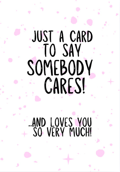 Somebody Cares and Loves You - Greeting Card