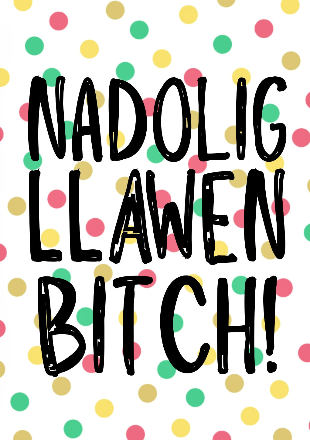 Merry Christmas Bitch (Welsh) -  Greeting Card