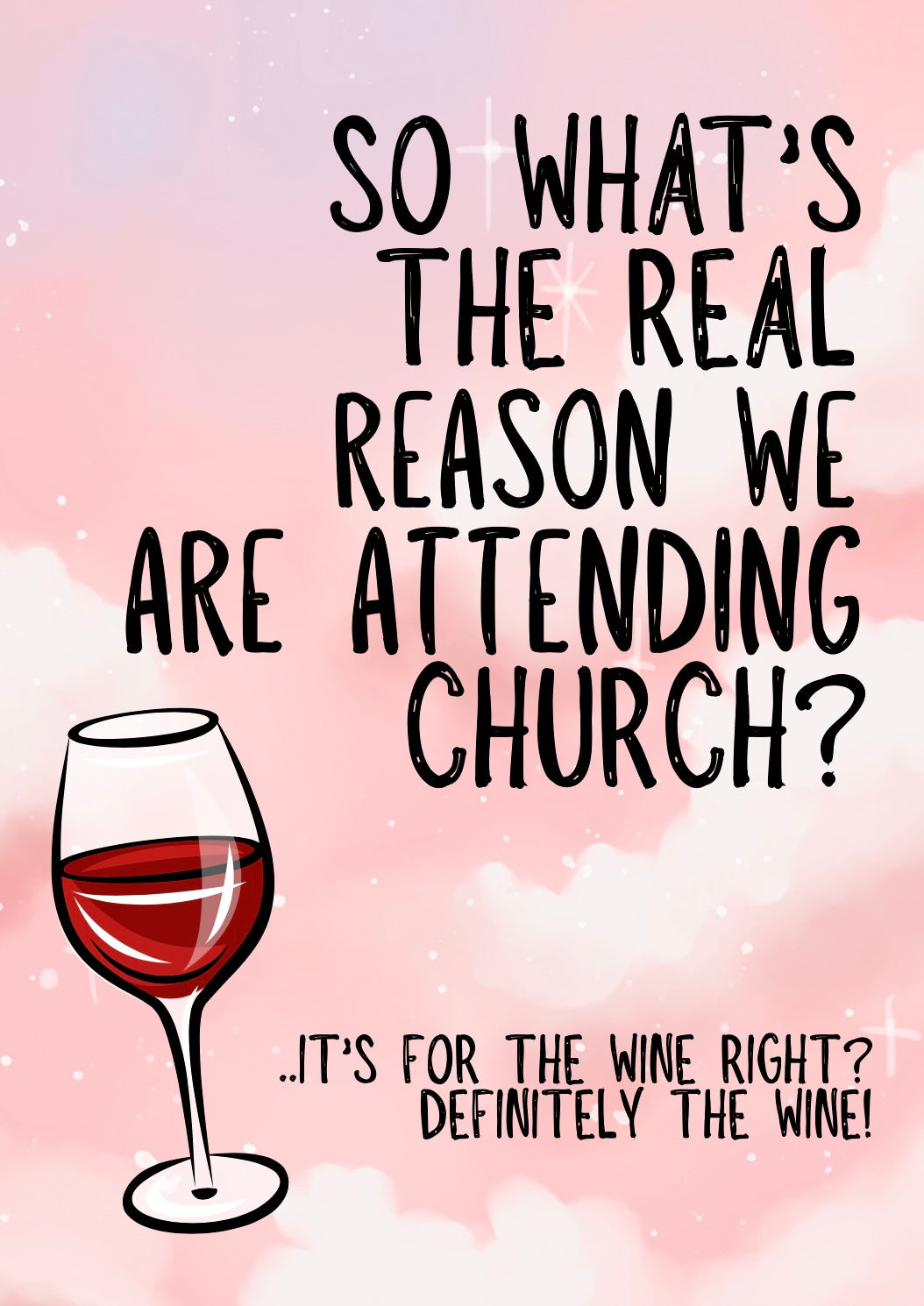 Definitely The Wine -  Greeting Card