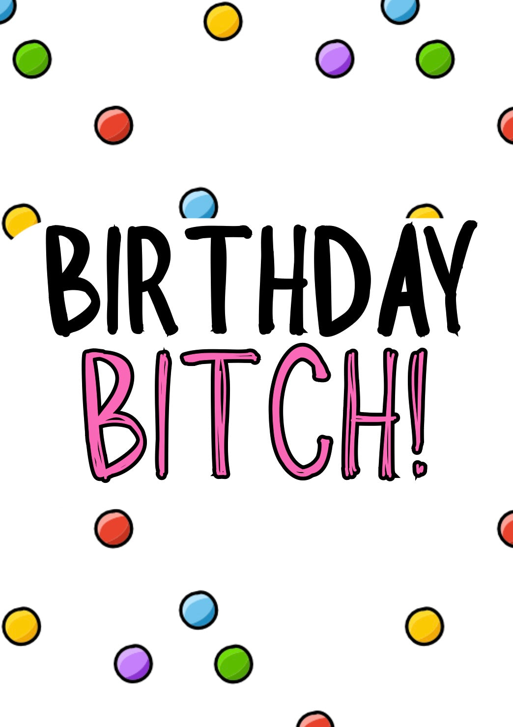 Birthday Bitch - Greeting Card