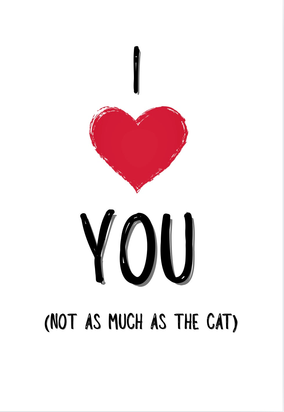 Love The Cat More - Greeting Card
