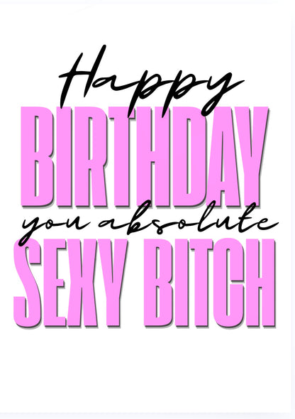 Birthday Sexy Bitch -  Birthday Card