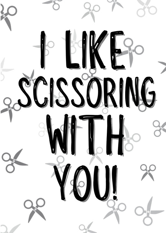 I Like Scissoring - Greeting Card