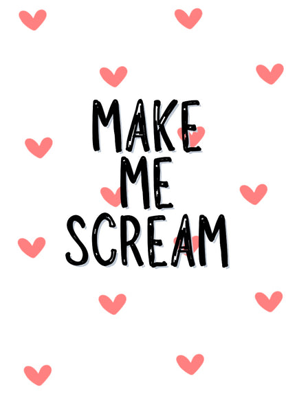 Make Me Scream - Greeting Card
