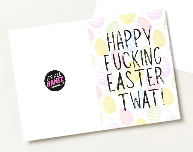 Happy Fucking Easter Twat - Greeting Card