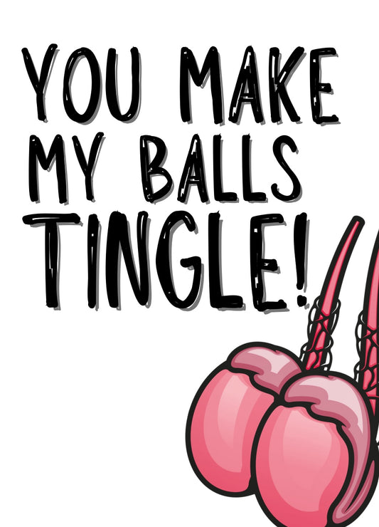 Make My Balls Tingle - Greeting Card