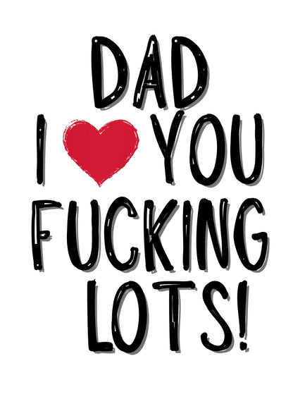 Dad Love You Lots - Greeting Card