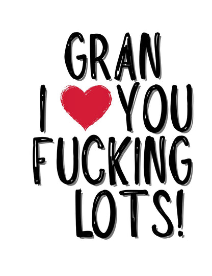 Gran Fucking Lots - Greeting Card