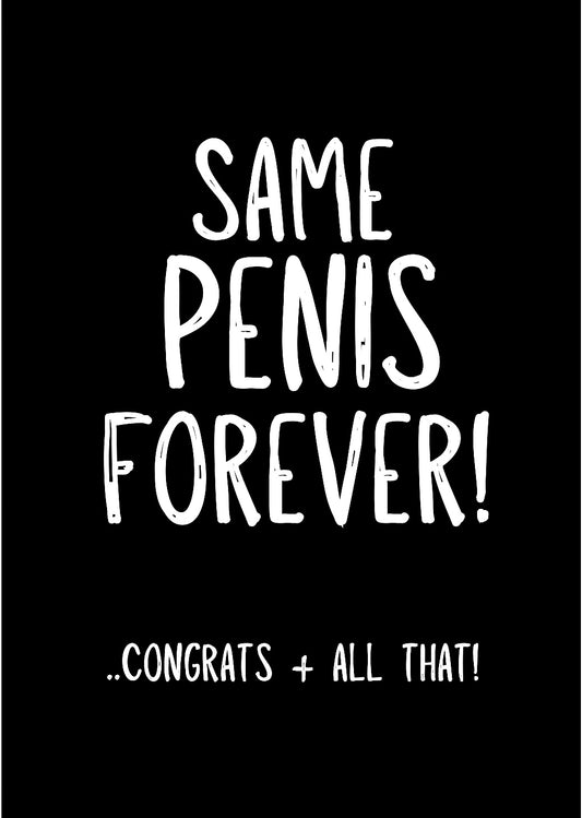 Same Penis Forever -  Greeting Card