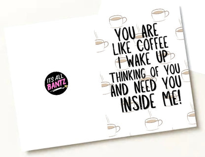 You Are Like Coffee -  Greeting Card