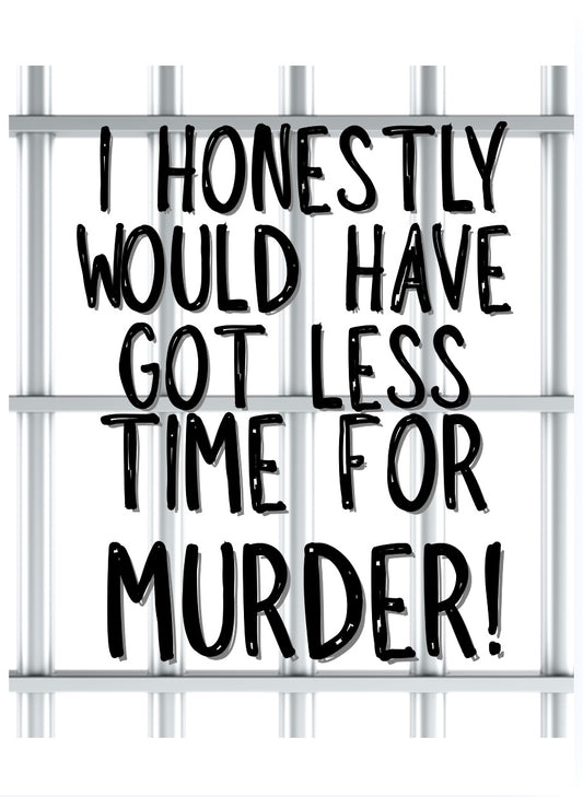 Less Time For Murder - Greeting Card