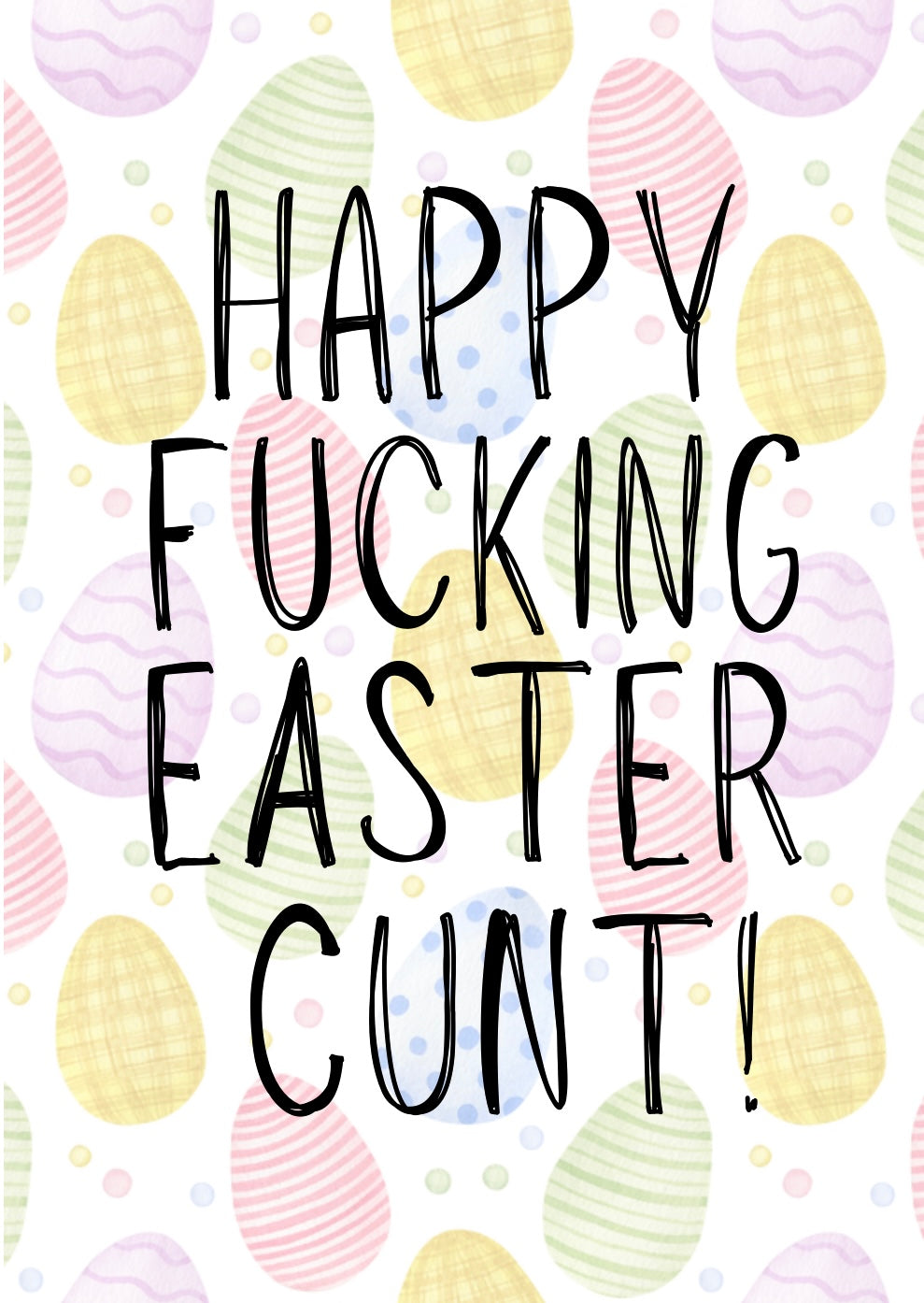Happy Fucking Easter Cunt - Greeting Card