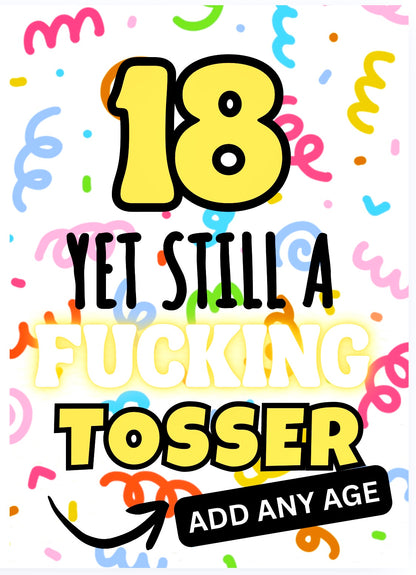 Still A Fucking Tosser -  Birthday Card