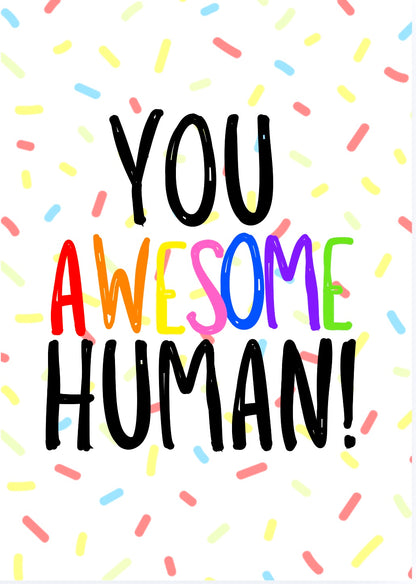 You Awesome Human -  Greeting Card