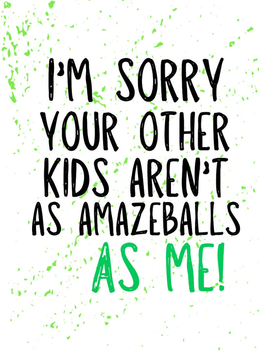 Not As Amazeballs -  Greeting Card