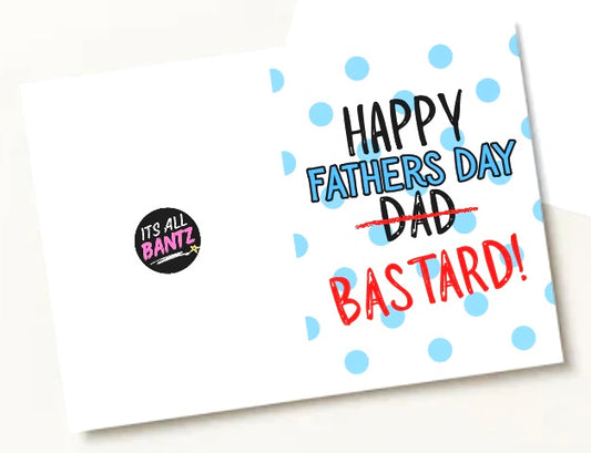 Fathers Day Bastard - Greeting Card