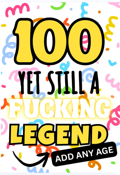 Still A Fucking Legend -  Birthday Card