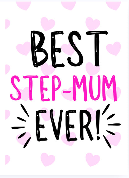 Best Step Mum Ever -  Greeting Card