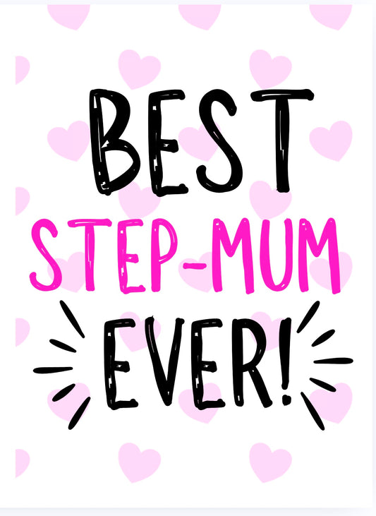 Best Step Mum Ever -  Greeting Card