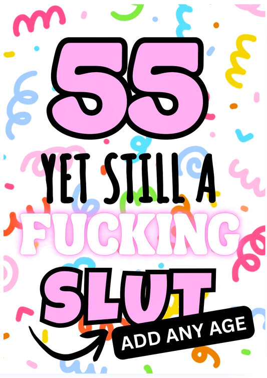 Still A Fucking Slut -  Birthday Card