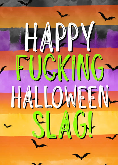 Happy Fucking Halloween Slag - Greeting Card