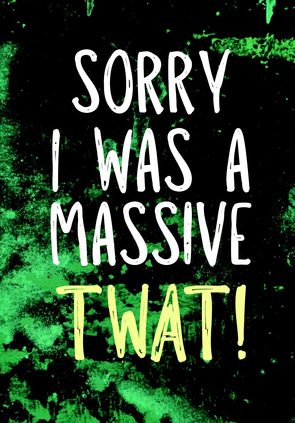 Sorry, Massive Twat -  Greeting Card