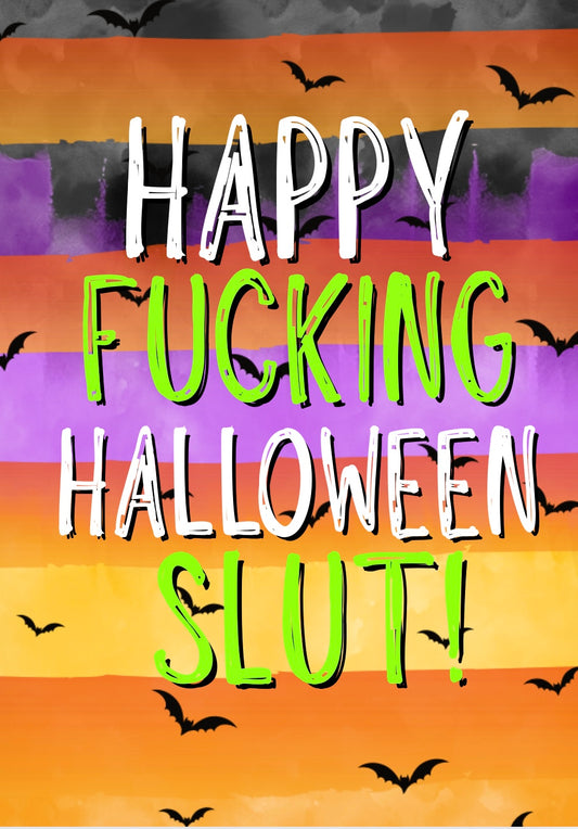 Happy Fucking Halloween Slut - Greeting Card