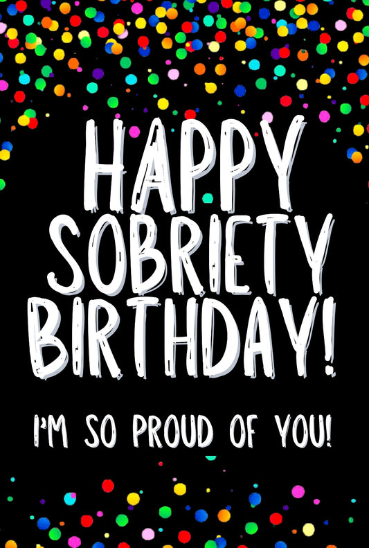 Sobriety Birthday -  Greeting Card