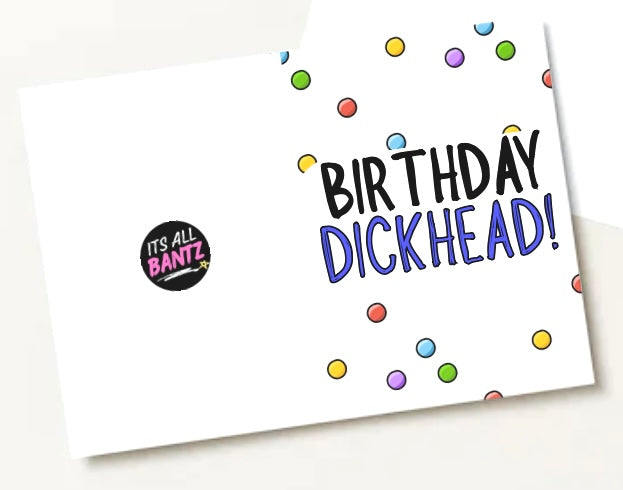 Birthday Dickhead - Greeting Card