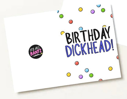 Birthday Dickhead - Greeting Card