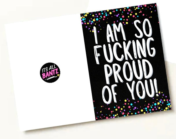 So Fucking Proud -  Greeting Card